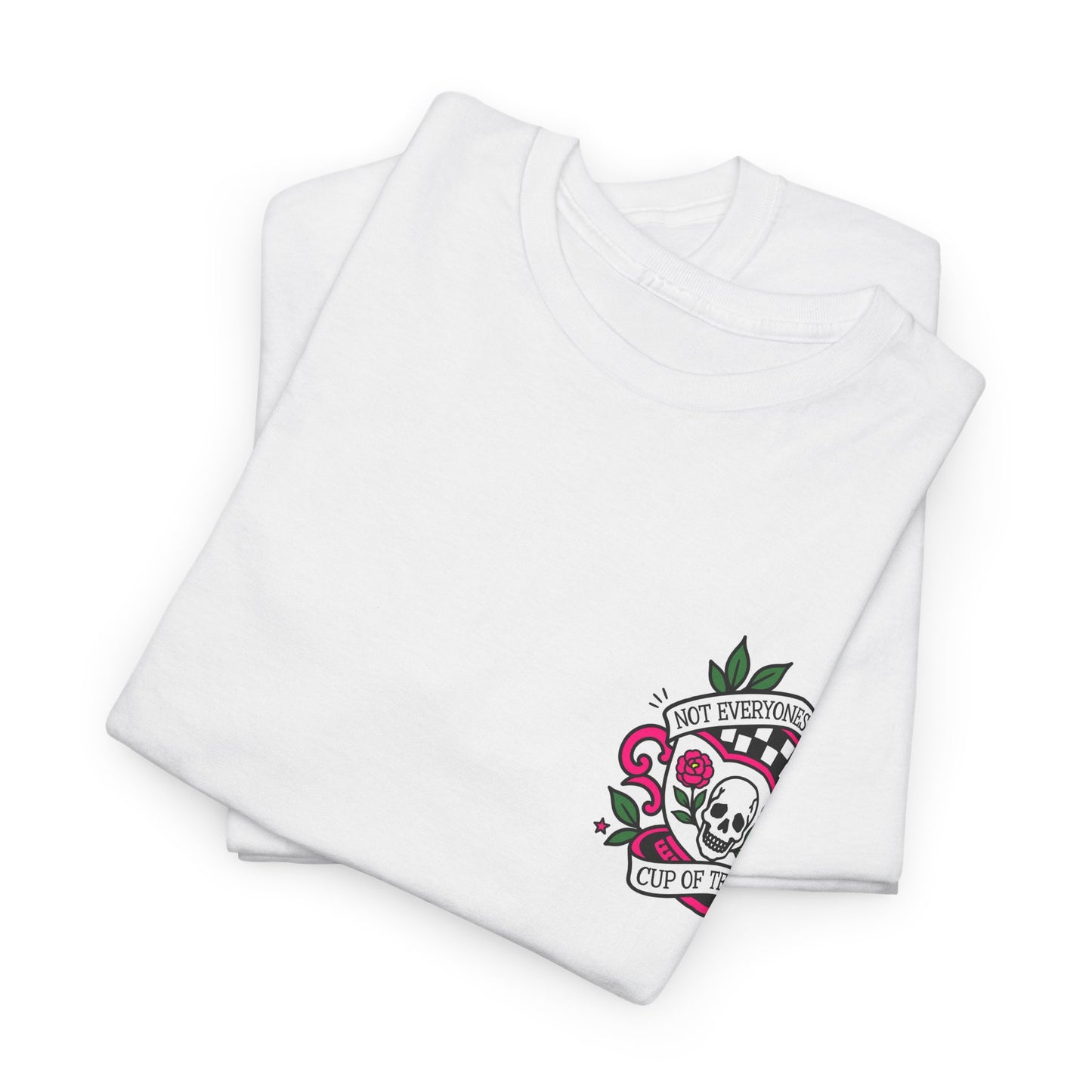 Not Everyones Cup of Tea-Shirt