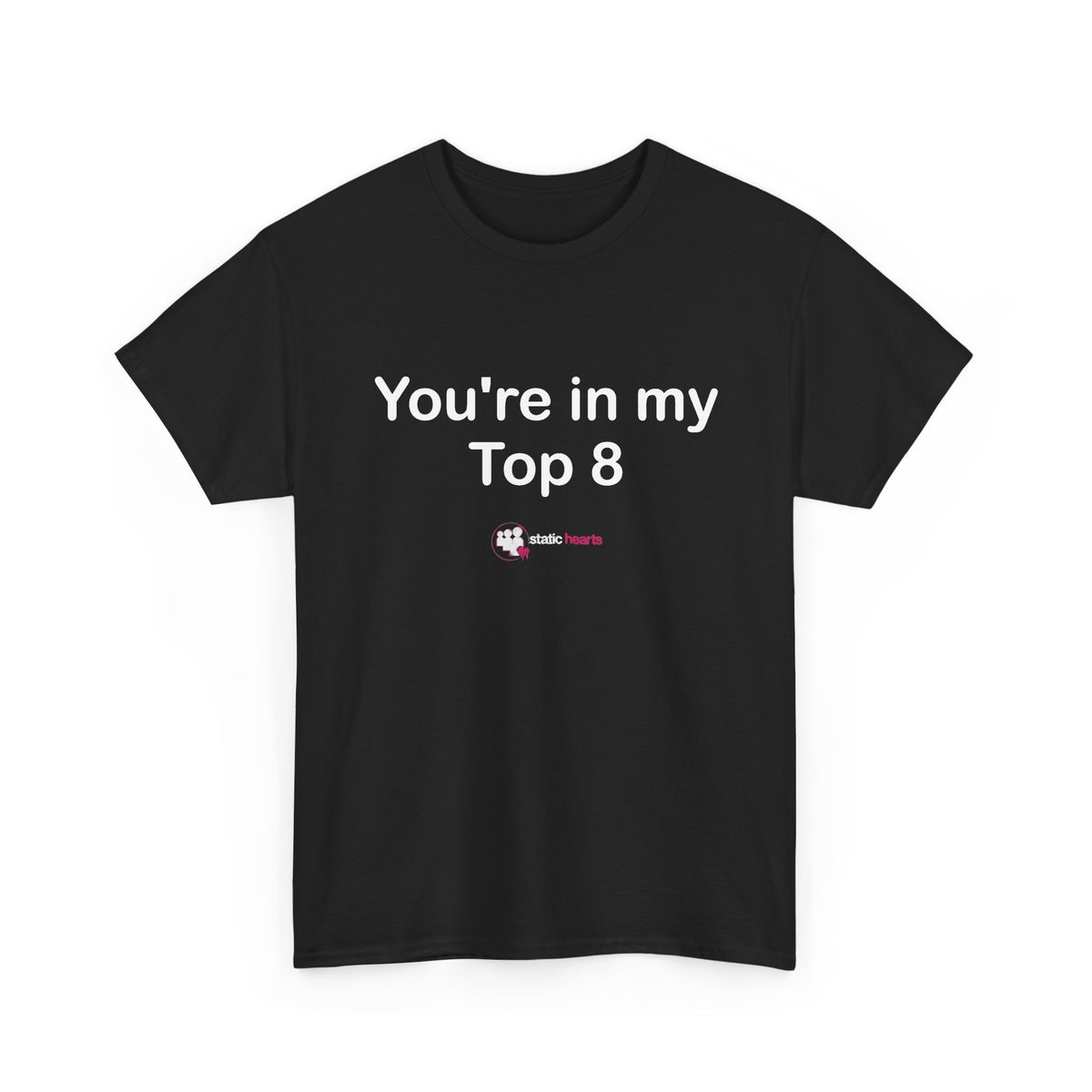 You're in My Top 8 Nostalgia T‑Shirt