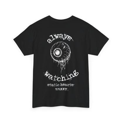 Always Watching T-shirt
